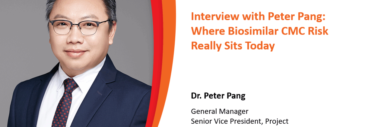 Interview with Peter Pang: Where Biosimilar CMC Risk Really Sits Today